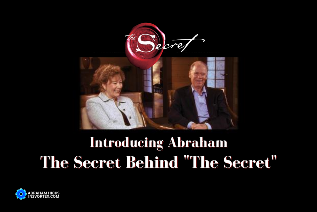 Abraham Hicks Secret, The Secret Behind "The Secret"? (Abraham) In2Vortex.com #in2vortex