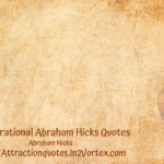 35 Inspirational Abraham Hicks Quotes | Law Of Attraction, in2vortex.com, abraham hicks in2vortex, esther hicks quotes, abraham hicks affirmations