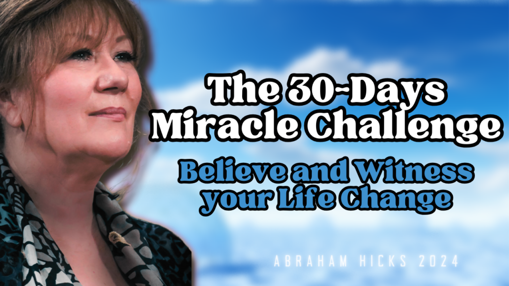 Abraham Hicks 2024 -N0 Ads- _ The 30-Days Miracle Challenge_ Just Believe and Witness your Life Change. (in2vortex.com, abraham hicks youtube)