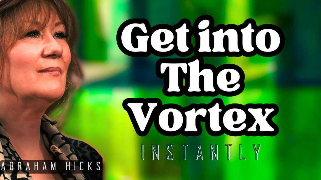 Abraham Hicks Videos, Abraham Hicks In2Vortex (Abraham Hicks -No Ads- How To Get into The Vortex Instantly - Powerful!)