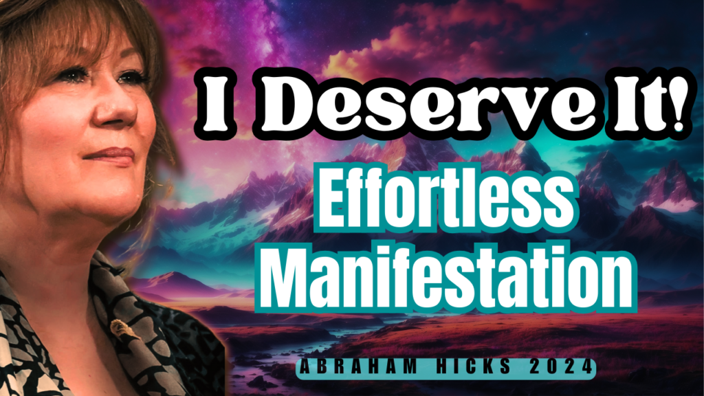 Abraham Hicks Videos, Abraham Hicks In2Vortex (Abraham Hicks 2024 -No Ads- I Deserve It! Effortless Manifestation)