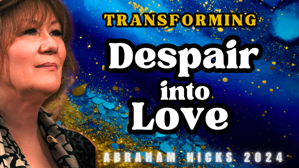 Abraham Hicks Videos, Abraham Hicks In2Vortex (Abraham Hicks 2024 -No Ads- Transforming Despair into Love)