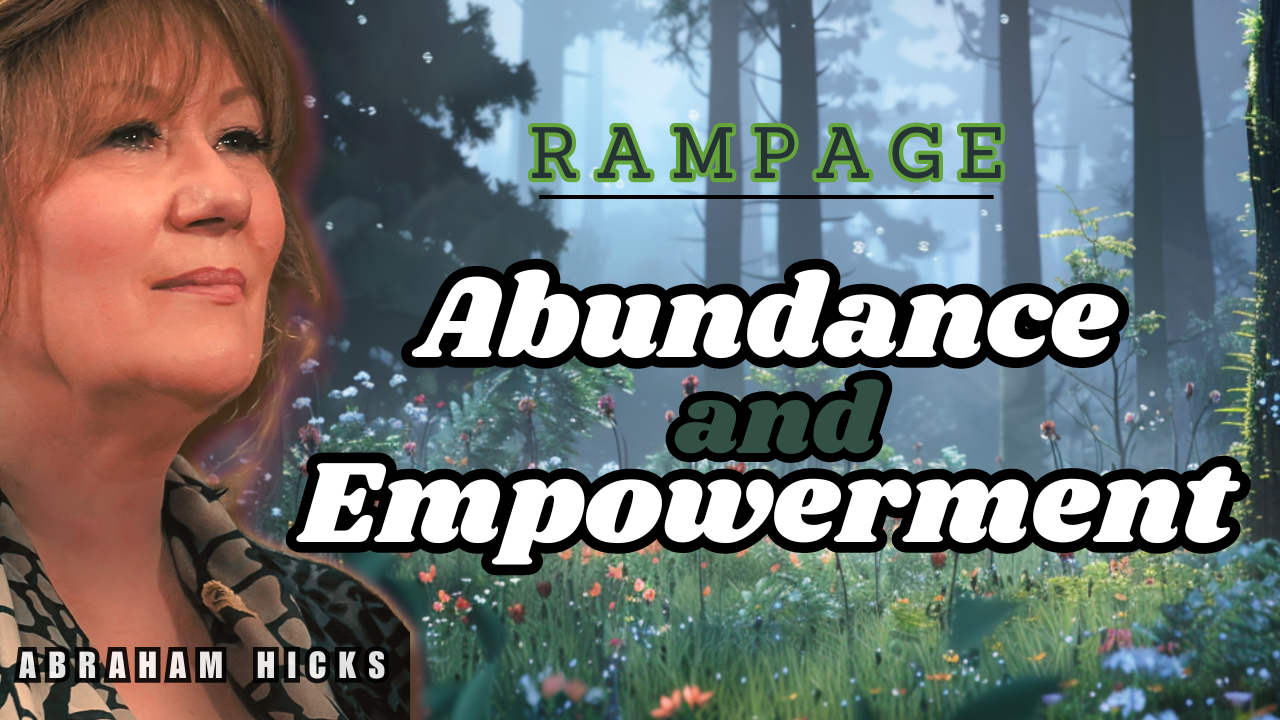 Abraham Hicks -No Ads- Rampage for Abundance and Empowerment | In2Vortex