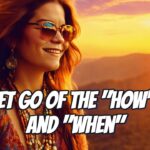 Abraham Hicks -No Ads- Let Go of the How and When, in2vortex.com
