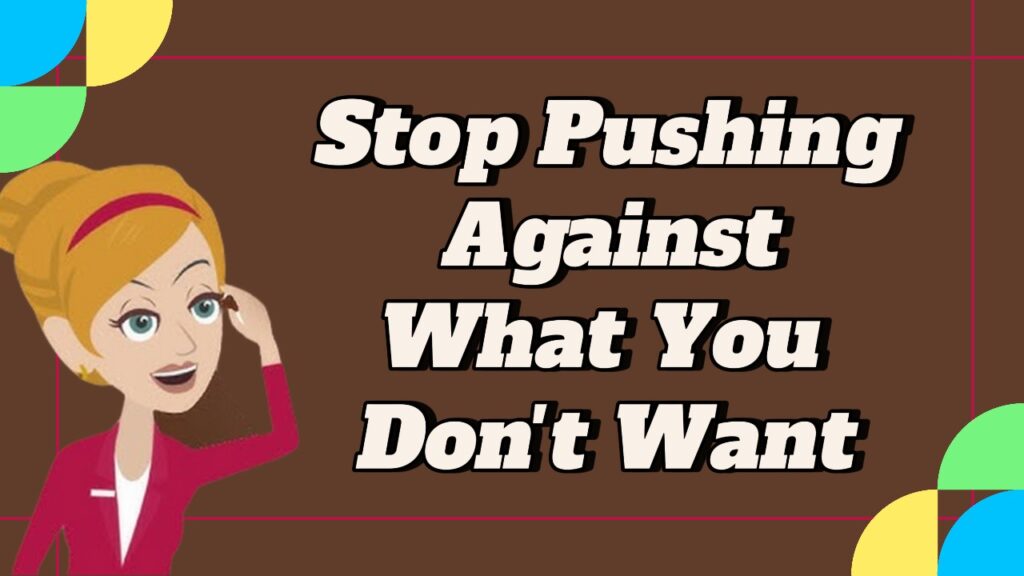 Abraham-Hicks -No Ads- Stop Pushing Against What You Don't Want, in2vortex.com