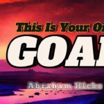 Abraham Hicks -No Ads- This Is Your Only GOAL
