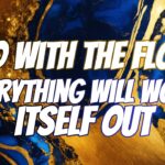 Abraham Hicks 2024 _No Ads_ Just Go with the Flow - Everything will work itself out, in2vortex