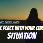 Abraham Hicks 2024 _No Ads_ Make Peace with Your Current Situation, in2vortex