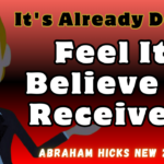 #AbrahamHicks2025 It's Already Done. Feel It, Believe It, Receive It