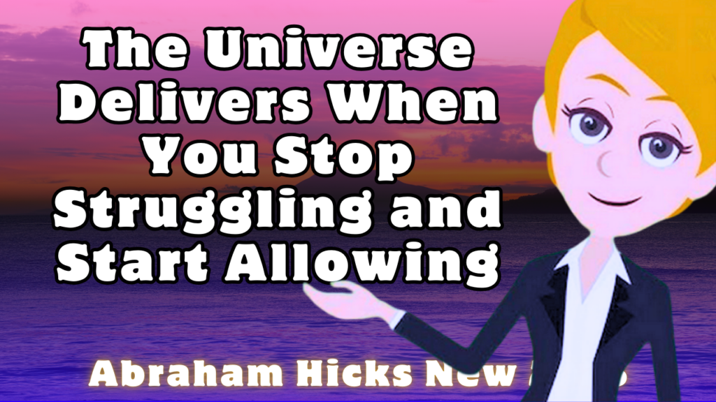 #Abrahamhicks2025 The Universe Delivers When You Stop Struggling and Start Allowing