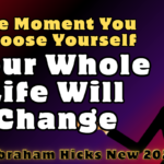 The Moment You Choose Yourself, Your Whole Life Will Change 🌟 | Abraham Hicks 2025