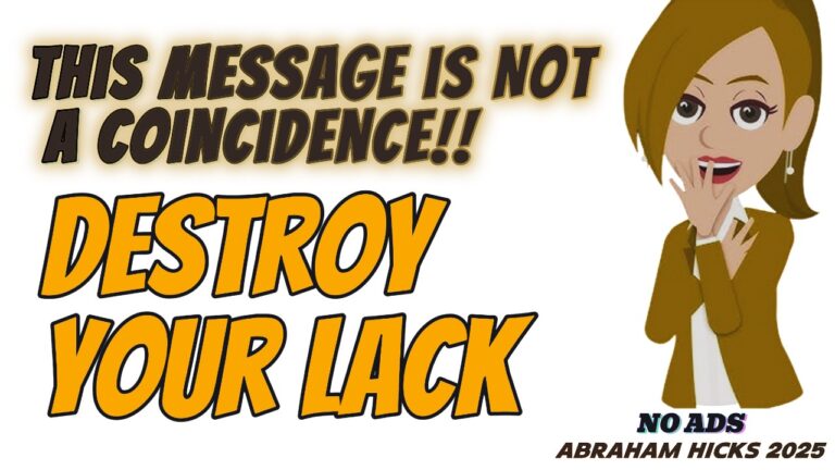 #AbrahamHicks2025 ✅ NO ADS ✅This Message is NOT a Coincidence!! Destroy Your Lack