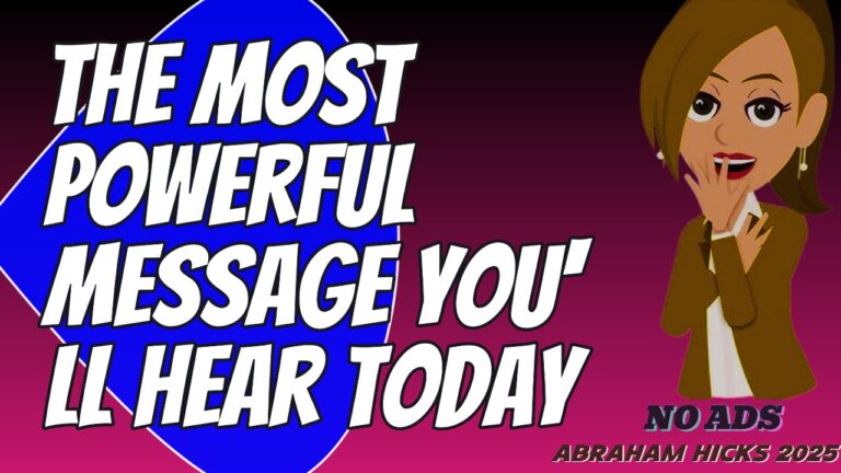#AbrahamHicks2025 ✅No Ads✅ The Most Powerful Message You'll Hear Today