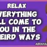 #AbrahamHicks2025 ✅ Relax, Everything Will Come To You In The Weird Ways
