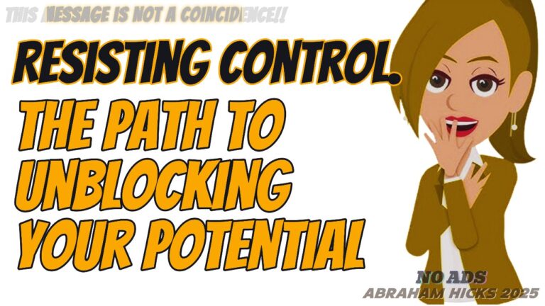 #AbrahamHicks2025 ✅ NO ADS ✅ Resisting Control: The Path to Unblocking Your Potential