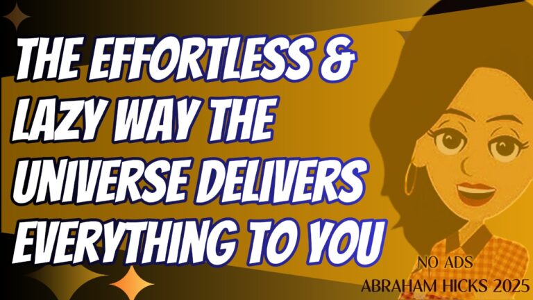 AbrahamHicks2025 ✅No Ads✅The Effortless & Lazy Way the Universe Delivers Everything to You