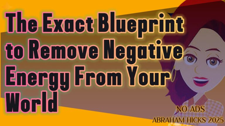 #AbrahamHicks2025 ✅No Ads✅ The Exact Blueprint to Remove Negative Energy From Your World
