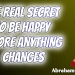 #AbrahamHicks2025 ✅No Ads✅ THE REAL SECRET TO BE HAPPY BEFORE ANYTHING CHANGES #AbrahamHicks2025 ✅No Ads✅ THE REAL SECRET TO BE HAPPY BEFORE ANYTHING CHANGES