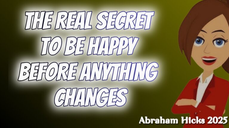 #AbrahamHicks2025 ✅No Ads✅ THE REAL SECRET TO BE HAPPY BEFORE ANYTHING CHANGES