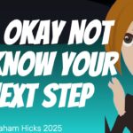 #AbrahamHicks2025 ✅No Ads✅IT'S OKAY NOT TO KNOW YOUR NEXT STEP